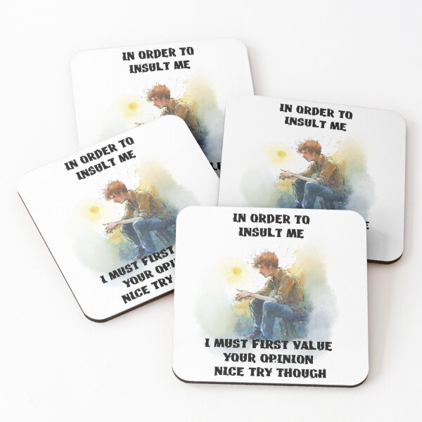 Item preview, in order to insult me i must first value your opinion nice try though designed and sold by hichametta.