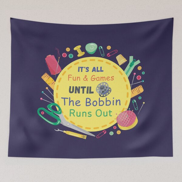 Item preview, It's All Fun and Games until Bobbin Runs Out designed and sold by Wiss2Arts.
