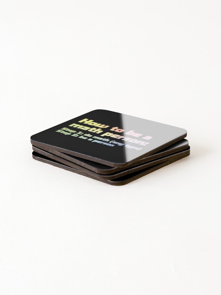 Thumbnail 4 of 5, Coasters (Set of 4), How To Be A Math Person - Funny Math Joke designed and sold by ScienceCorner.