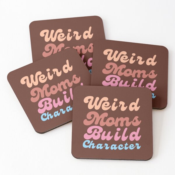 Item preview, Weird Moms Build Character Mama- funny mom first designed and sold by Modern-Tropical.