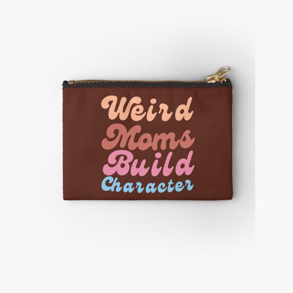 Item preview, Weird Moms Build Character Mama- funny mom first designed and sold by Modern-Tropical.