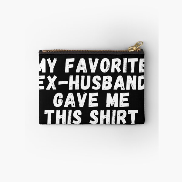 Item preview, My Favorite Ex Husband Gave me This shirt designed and sold by manandi1.