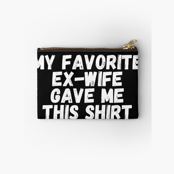 Item preview, My Favorite Ex Wife Gave me This shirt designed and sold by manandi1.