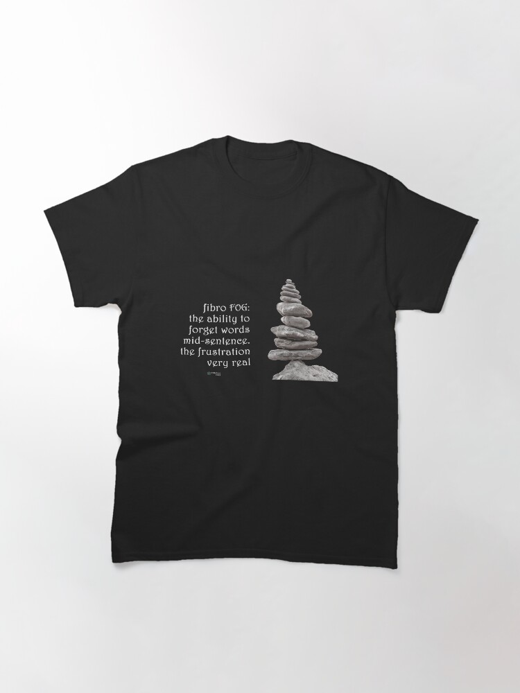 Thumbnail 3 of 7, Classic T-Shirt, Balance Stones - Fibro Fog Forget Words Quote designed and sold by FABulous-living.