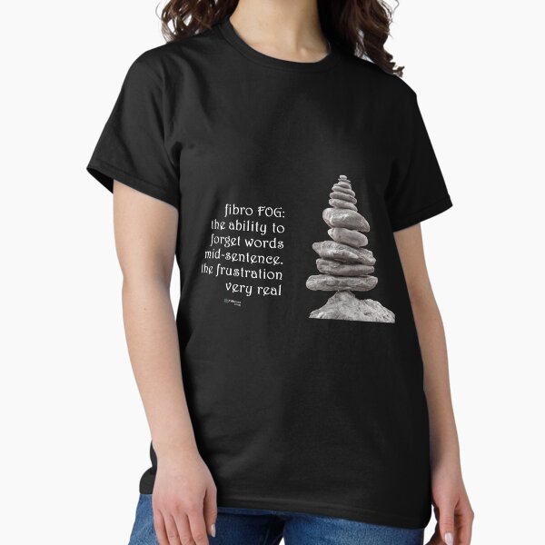 Balance Stones - Fibro Fog Forget Words Quote Classic T-Shirt