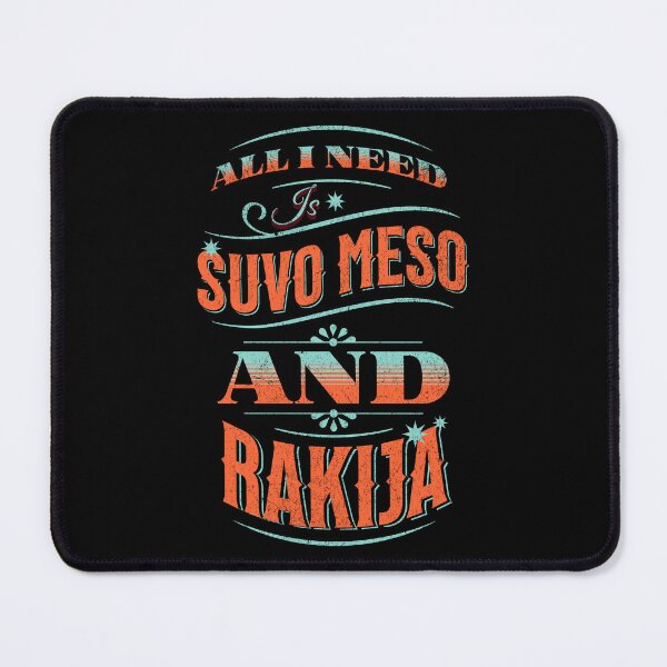 Item preview, ALL I NEED IS SUVO MESO AND RAKIJA designed and sold by jbird1979.