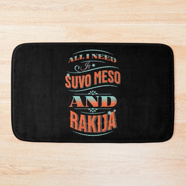 Item preview, ALL I NEED IS SUVO MESO AND RAKIJA designed and sold by jbird1979.