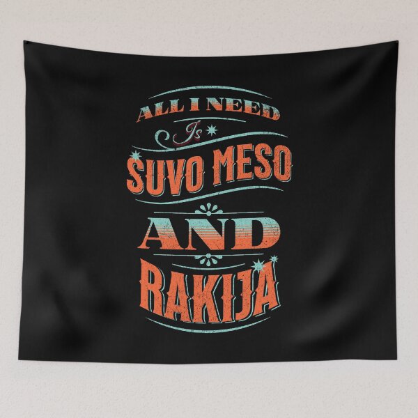 Item preview, ALL I NEED IS SUVO MESO AND RAKIJA designed and sold by jbird1979.
