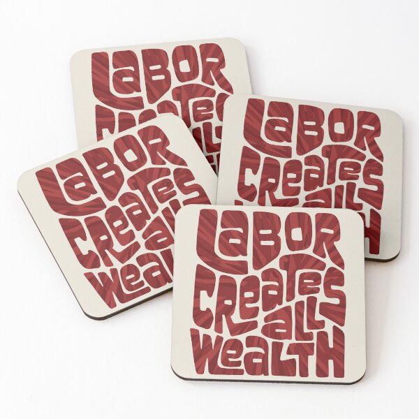 Item preview, Labor Creates All Wealth designed and sold by Unhinged Heather.