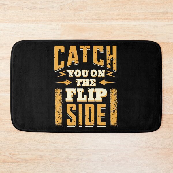 Item preview, CATCH YOU ON THE FLIP SIDE designed and sold by jbird1979.