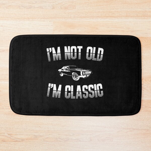 Item preview, I am not old, I am classic designed and sold by TheMaRcInEx.