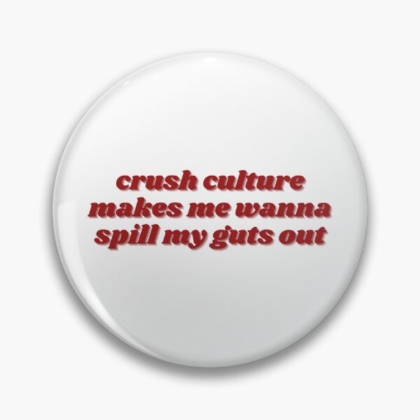 Item preview, Crush culture makes me wanna spill my guts out designed and sold by percqbeths.