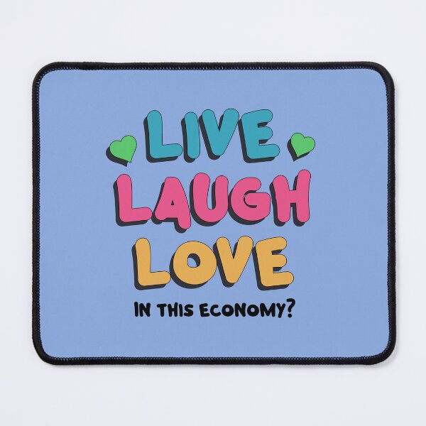 Item preview, LIVE LAUGH LOVE in this economy? Sticker designed and sold by baranskini.