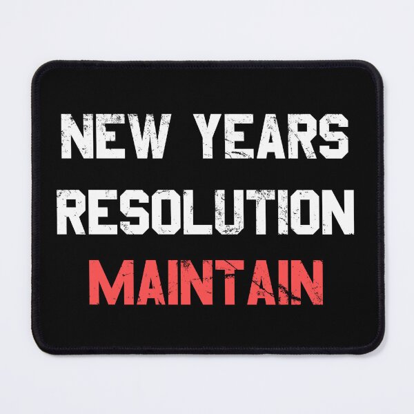 Item preview, New Years Resolution Maintain designed and sold by flippinsg.