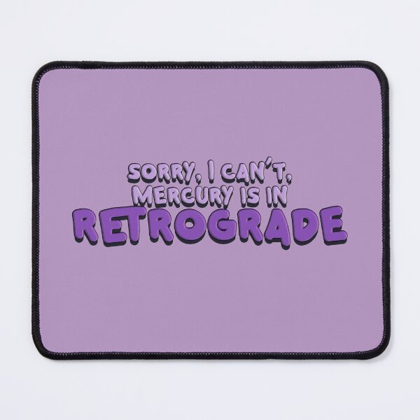 Item preview, Sorry I can't Mercury is in Retrograde designed and sold by baranskini.