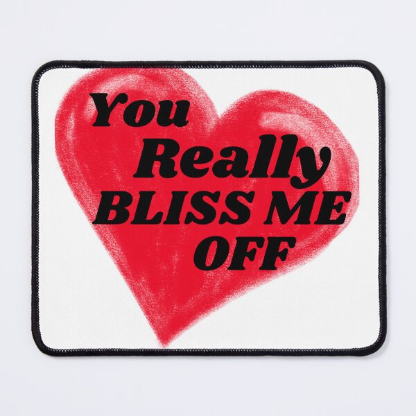 Item preview, You Really Bliss Me Off - Happiness T-Shirts designed and sold by SavvySeller.