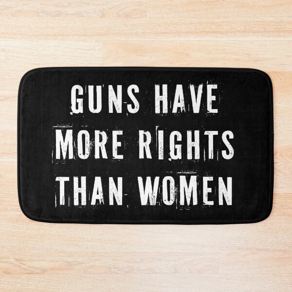 Item preview, Guns Have More Rights Than Women designed and sold by Texterns.
