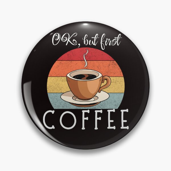 Item preview, OK But First COFFEE Coffee Lover Morning Start Beverage designed and sold by MagicSD Designs.