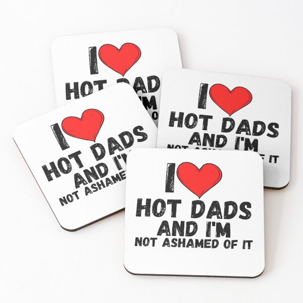 Item preview, I love Hot Dads and  i'm not ashamed of it - a perfect symbol for anyone who loves another person designed and sold by Bielecki-es.