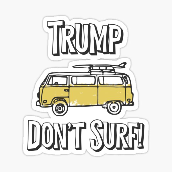 Trump Don’t Surf! Sticker