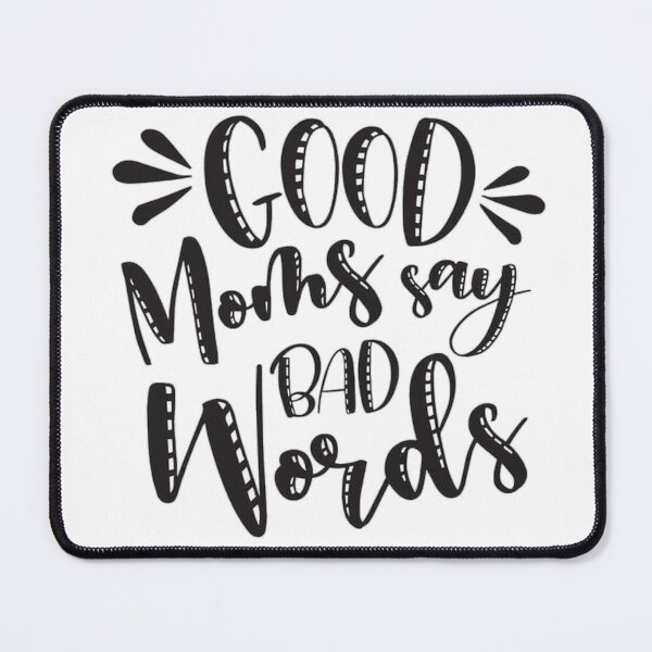 Item preview, Good Moms Say Bad Words  designed and sold by Mseabro.