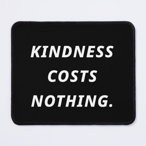 Item preview, Kindness costs nothing designed and sold by UniqueDesignHub.