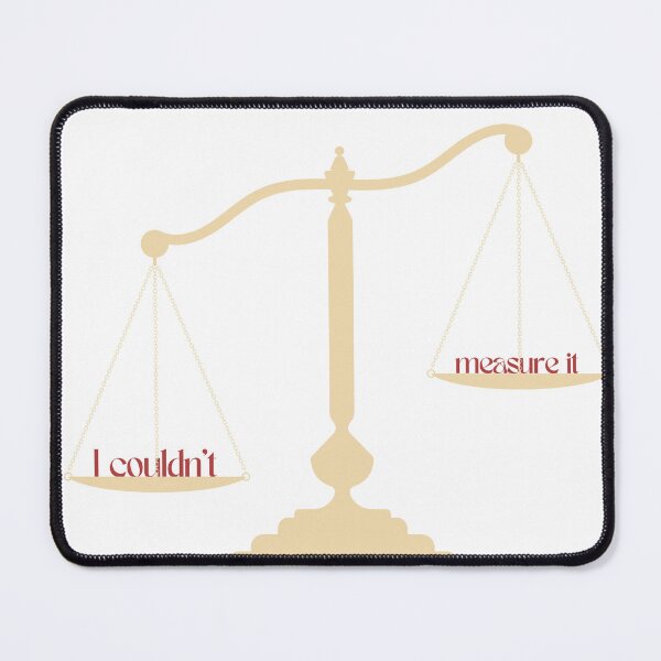 Item preview, I Couldn't Measure it designed and sold by Marissasblen22.