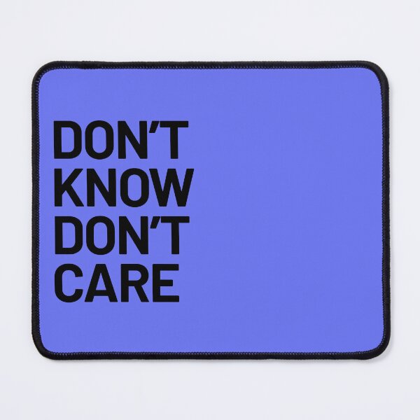Item preview, Dont Know Dont Care - Not My Problem - Anti Social Quote designed and sold by WIZECROW.