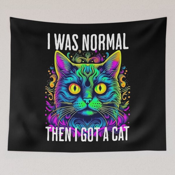 Item preview, I was normal - then I got a cat designed and sold by EvergreenWhimsy.