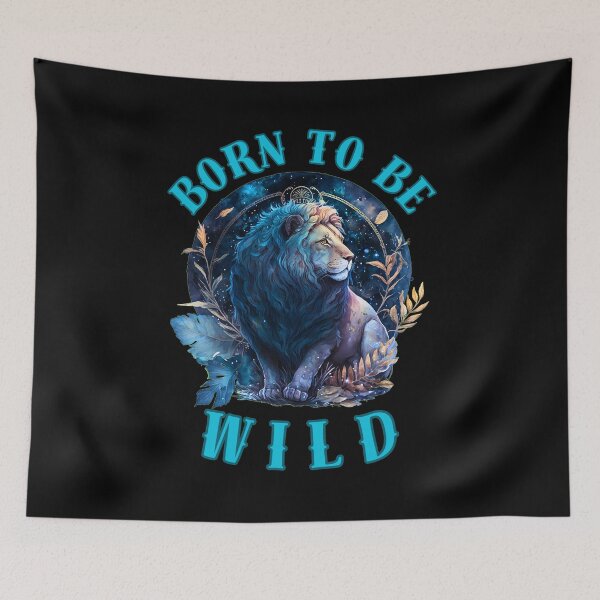 Item preview, Born To Be Wild. leo birthday designed and sold by ZodiacWonders.