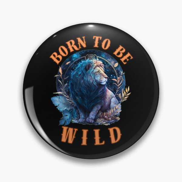 Item preview, Born To Be Wild. leo quote designed and sold by ZodiacWonders.