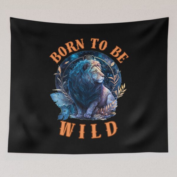 Item preview, Born To Be Wild. leo quote designed and sold by ZodiacWonders.