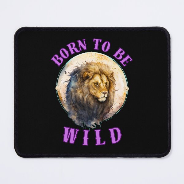 Item preview, Born To Be Wild. leo july designed and sold by ZodiacWonders.