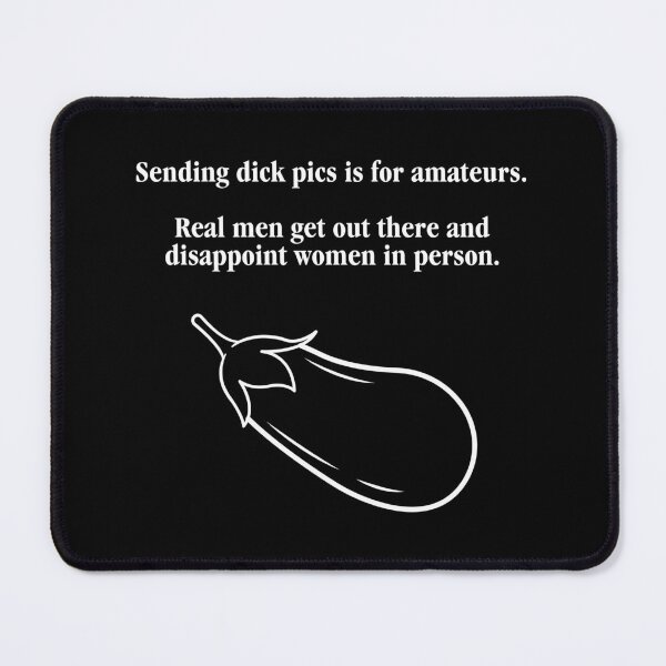 Item preview, Sending dick pics is for amateurs designed and sold by DontGiveaShirt.