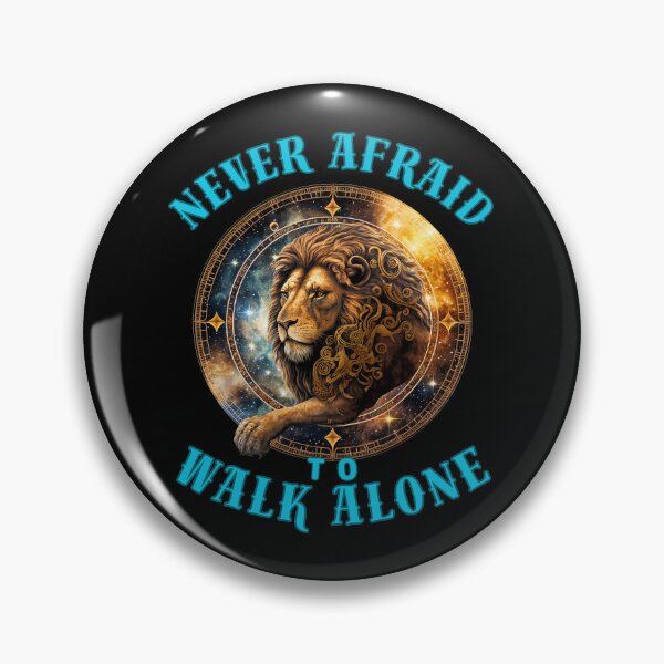 Item preview, Never Afraid To Walk Alone. leo birthday designed and sold by ZodiacWonders.