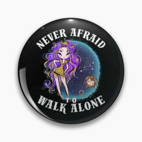 Item preview, Never Afraid To Walk Alone. leo personality designed and sold by ZodiacWonders.