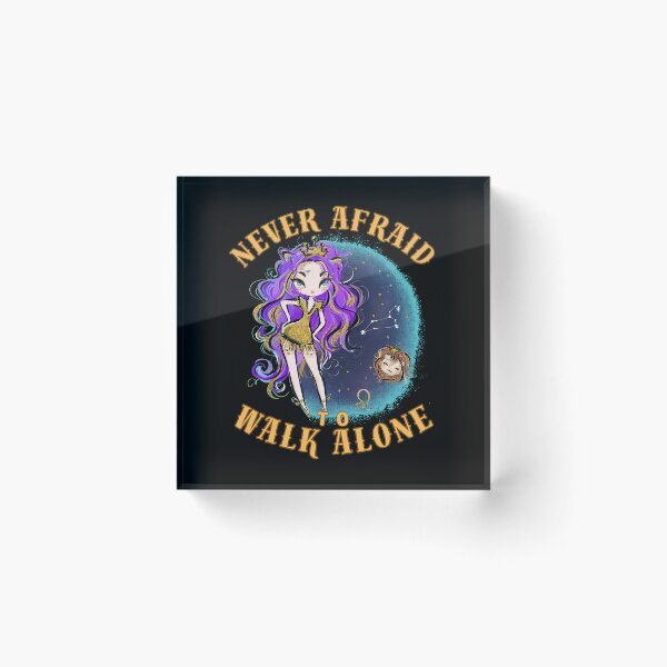 Item preview, Never Afraid To Walk Alone. leo month designed and sold by ZodiacWonders.