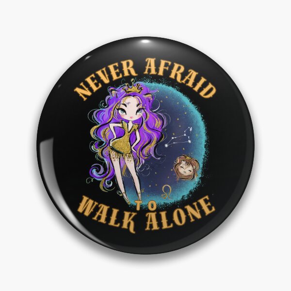 Item preview, Never Afraid To Walk Alone. leo month designed and sold by ZodiacWonders.