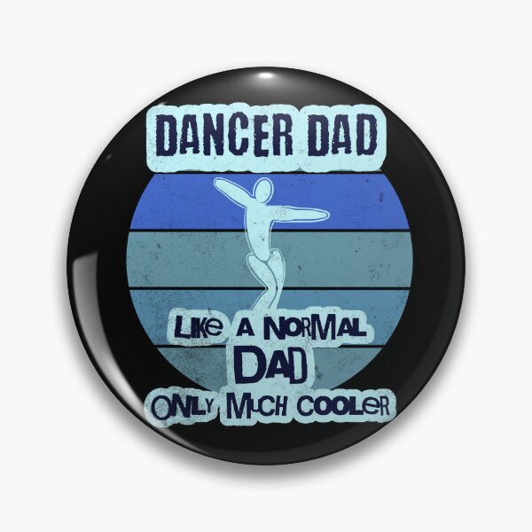 Item preview, Dancer Dad Like a Normal Dad Only Much Cooler designed and sold by ShoniwDesigns.