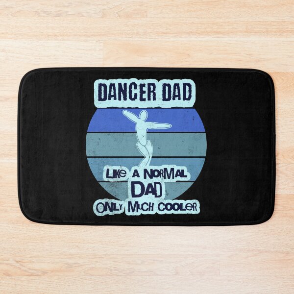Item preview, Dancer Dad Like a Normal Dad Only Much Cooler designed and sold by ShoniwDesigns.