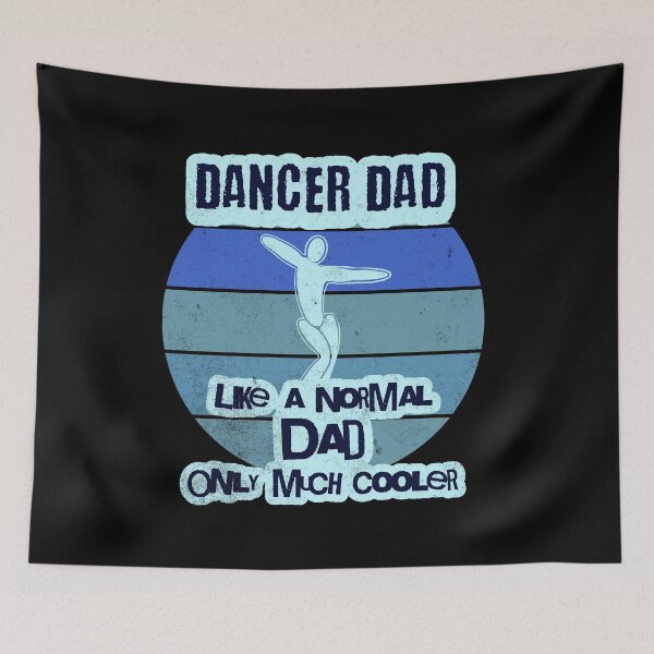 Item preview, Dancer Dad Like a Normal Dad Only Much Cooler designed and sold by ShoniwDesigns.
