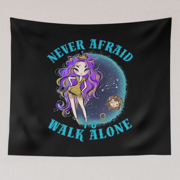 Item preview, Never Afraid To Walk Alone. leo season designed and sold by ZodiacWonders.