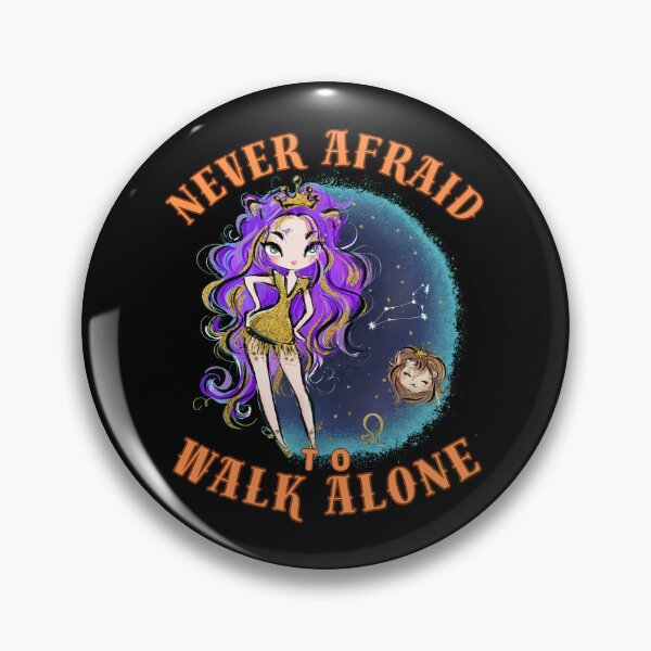 Item preview, Never Afraid To Walk Alone. leo august designed and sold by ZodiacWonders.