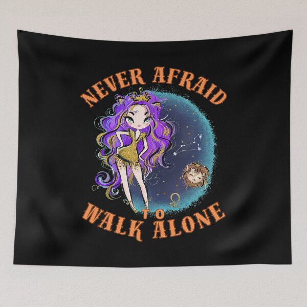 Item preview, Never Afraid To Walk Alone. leo august designed and sold by ZodiacWonders.
