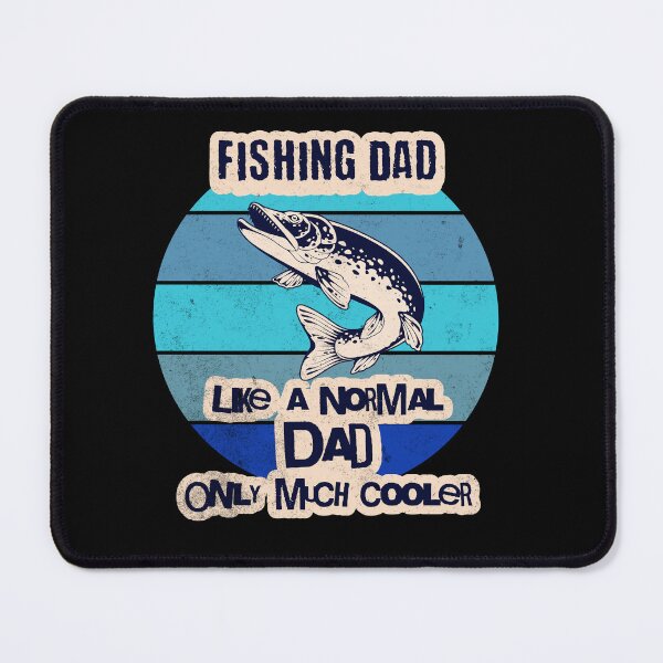 Item preview, Fishing Dad Like a Normal Dad Only Much Cooler designed and sold by ShoniwDesigns.