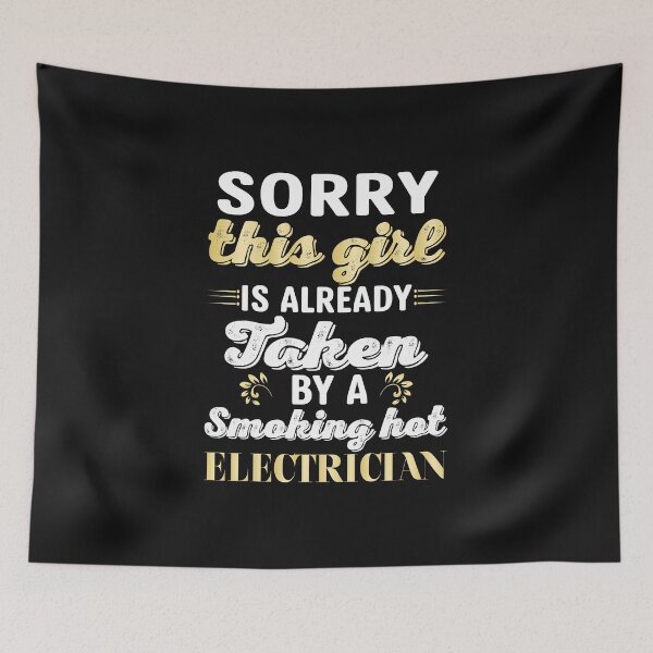 Item preview, Sorry This Girl Is Already Taken By A Somoking Hot Electrician/ Electrician /  designed and sold by Tee Hub.