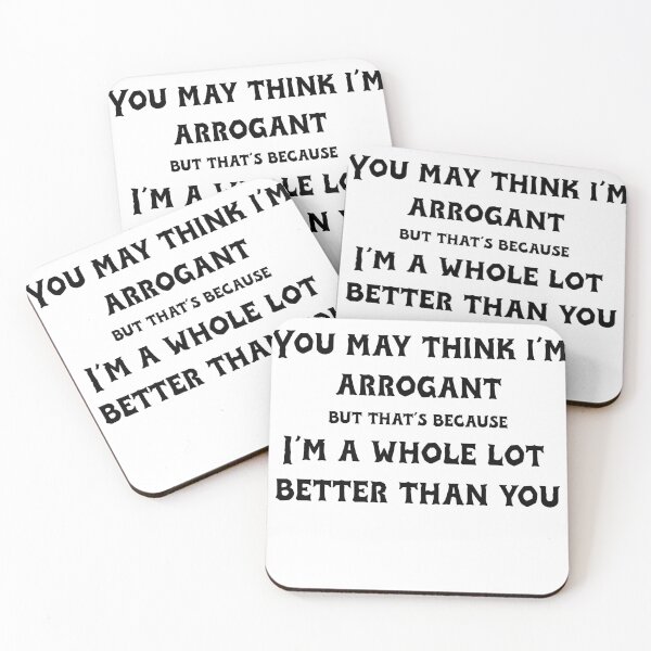 Item preview, You may think I'm arrogant designed and sold by TimeBender.