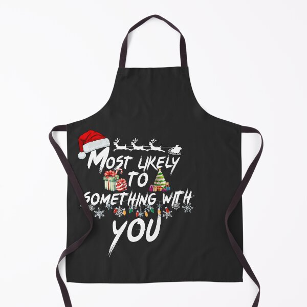 Item preview, Most likely to Something with you, christmas designed and sold by NabMe101.