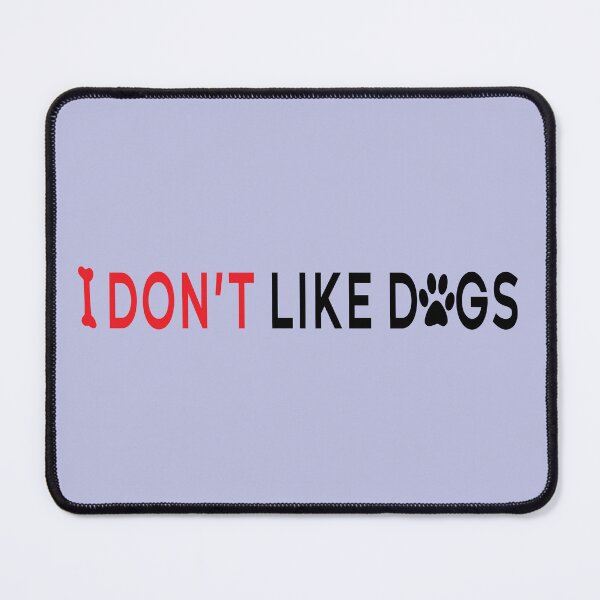 Item preview, I dont like dogs designed and sold by Tilyasshop.