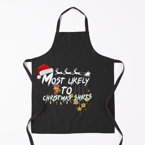 Item preview, Most likely to christmas shirts designed and sold by NabMe101.